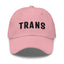 "TRANS" Dad Hat