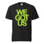 Black with neon green we got us t-shirt 