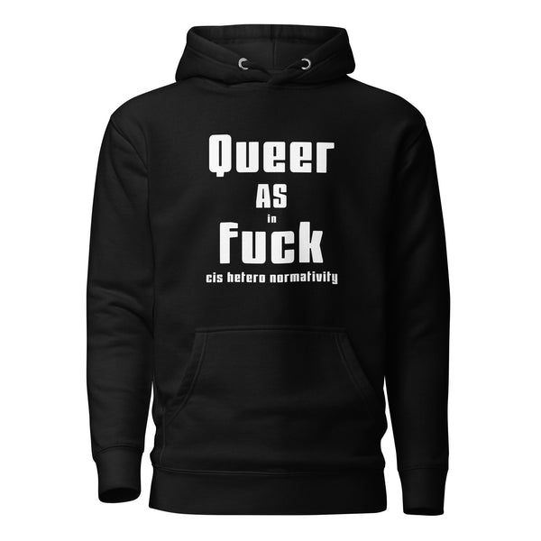 Queer as in Fuck cis Hetero Normativity Hoodie